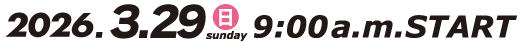 3.29(日)9:00am START